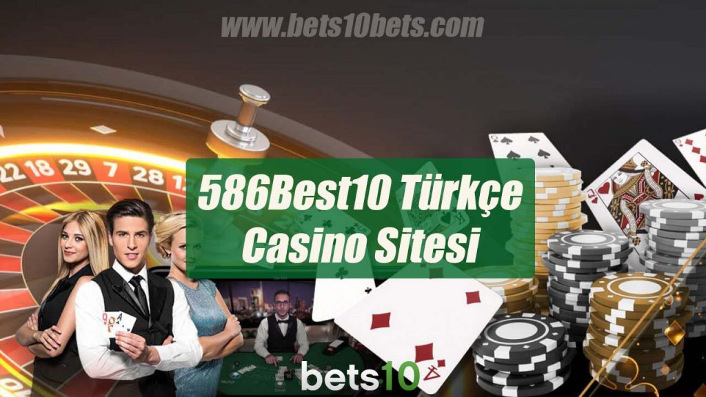 586Best10 Türkçe Casino Sitesi